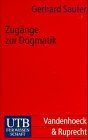 Zugänge zur Dogmatik. Elemente theologischer Urteilsbildung.