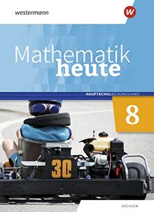 Mathematik heute - Ausgabe 2020 für Sachsen: Schülerband 8 Hauptschulbildungsgang