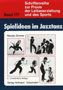 Spielideen im Jazztanz: Pädagogische Aspekte und praktische Anregungen zur Förderung von Kreativität und Körpererfahrung