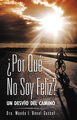 Por Qué No Soy Feliz': Un Desvío Del Camino: Un Desvio del Camino