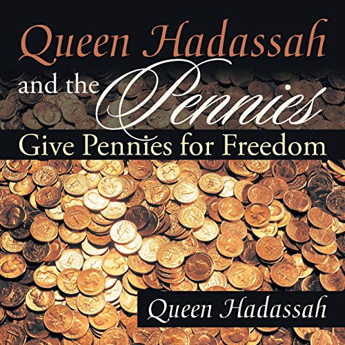 Queen Hadassah and the Pennies: Give Pennies for Freedom