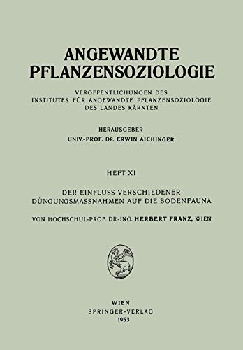 Der Einfluss Verschiedener Düngungsmassnahmen auf die Bodenfauna (Angewandte Pflanzensoziologie, 11, Band 11)
