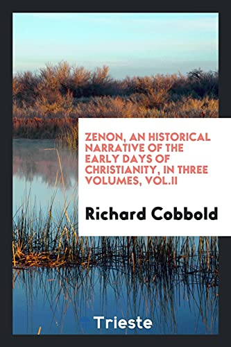 Zenon, an historical narrative of the early days of Christianity, in three volumes, Vol.II