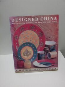 Designer China: Hand Painting Ceramics to Decorate Your Home