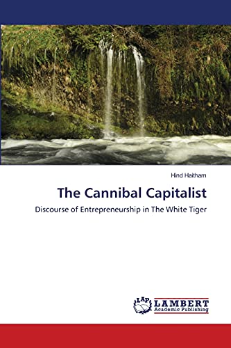 The Cannibal Capitalist: Discourse of Entrepreneurship in The White Tiger