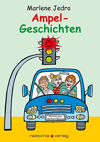 Ampel-Geschichten: Geschichten und Gedichte gegen die Langeweile