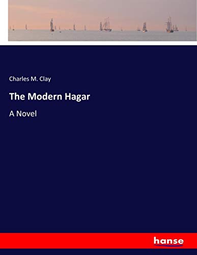The Modern Hagar: A Novel