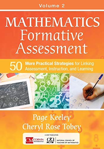 Mathematics Formative Assessment, Volume 2: 50 More Practical Strategies For Linking Assessment, Instruction, And Learning (Corwin Mathematics Series)