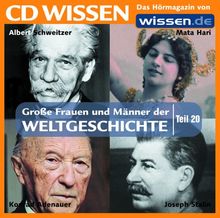 CD WISSEN - Große Frauen und Männer der Weltgeschichte (Teil 20): Albert Schweitzer, Mata Hari, Konrad Adenauer, Joseph Stalin, 1 CD