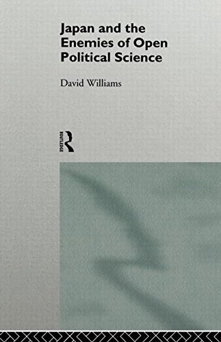 Japan and the Enemies of Open Political Science (Nissan Institute/Routledge Japanese Studies)