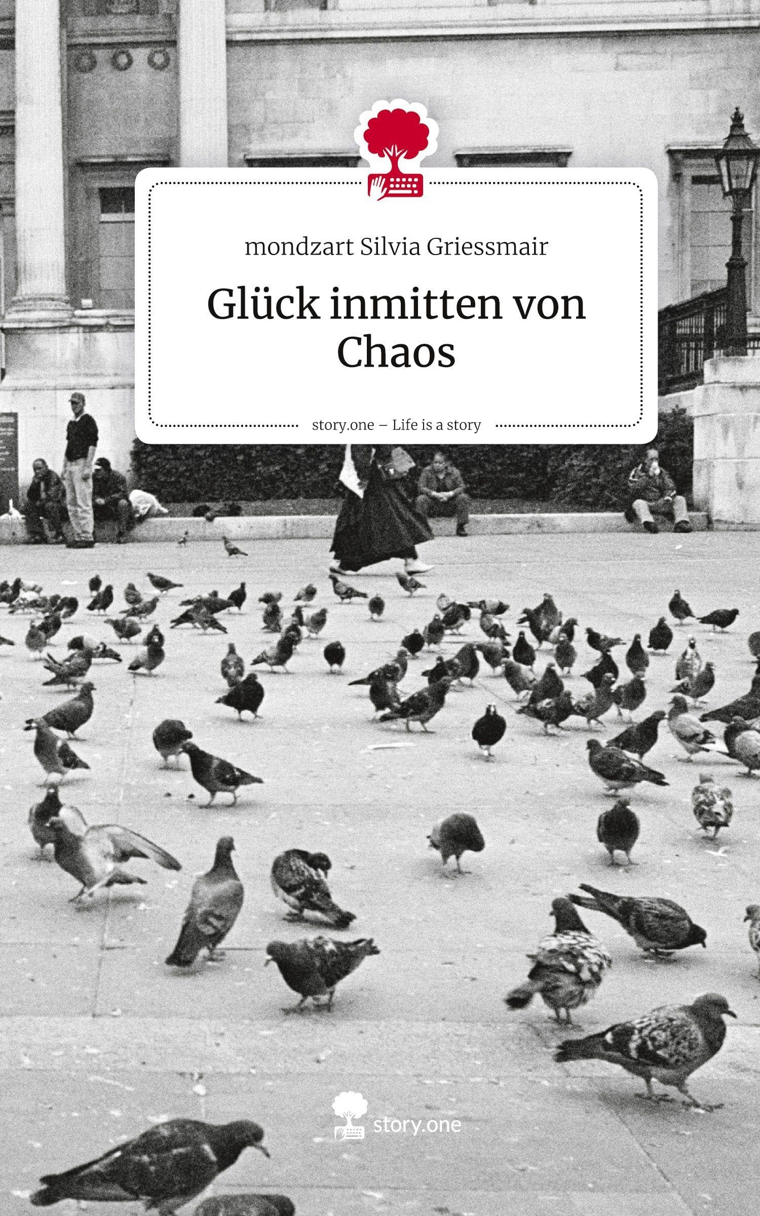 Glück inmitten von Chaos. Life is a Story - story.one: DE