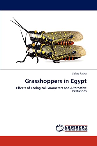 Grasshoppers in Egypt: Effects of Ecological Parameters and Alternative Pesticides