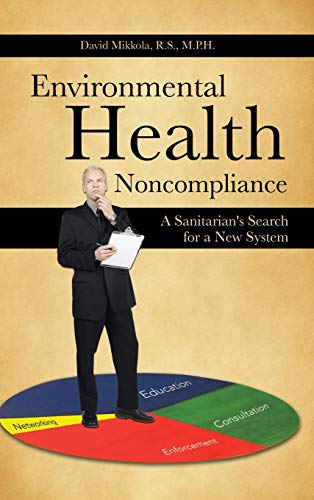 Environmental Health Noncompliance: A Sanitarian's Search for a New System