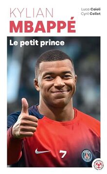 Kylian Mbappé : le petit prince