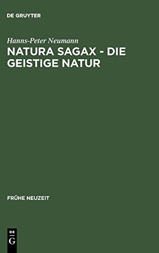 Natura sagax - Die geistige Natur: Zum Zusammenhang von Naturphilosophie und Mystik in der frühen Neuzeit am Beispiel Johann Arndts (Frühe Neuzeit, Band 94)