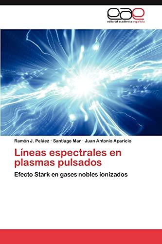 Líneas espectrales en plasmas pulsados: Efecto Stark en gases nobles ionizados