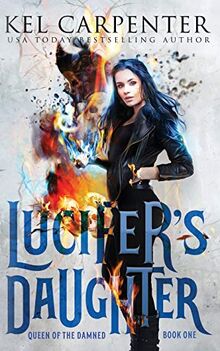 Lucifer's Daughter: Queen of the Damned Book One