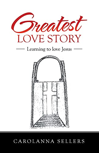Greatest Love Story: Learning to Love Jesus