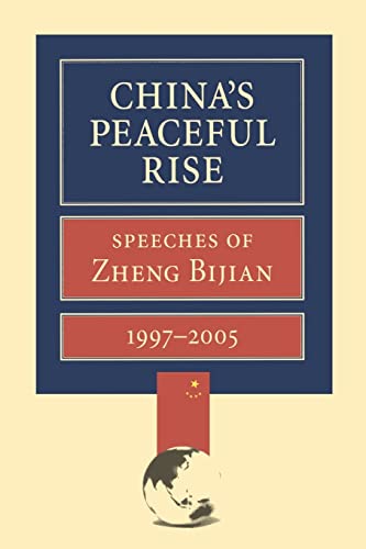 China's Peaceful Rise: Speeches of Zheng Bijian 1997-2005