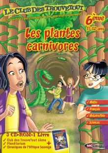 Le Club des Trouvetout 6ème : Les Plantes Carnivores - version 2005/2006