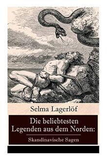 Die beliebtesten Legenden aus dem Norden: Skandinavische Sagen: Skandinavische Sagen: Die Sage von Westgötland + Reors Geschichte + Die Legende vom ... + Die Legende des Luziatags und viel mehr