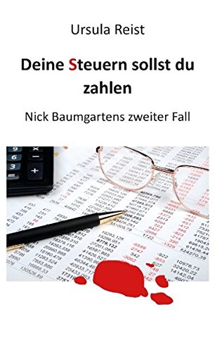 Deine Steuern sollst du zahlen: Nick Baumgartens zweiter Fall