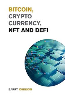 Bitcoin, Cryptocurrency, NFT and DeFi: Create Generational Wealth During the 2021 Bull Run and Learn How to Take Advantage of the Life Changing ... Blockchain! (Cryptocurrency for Beginners)