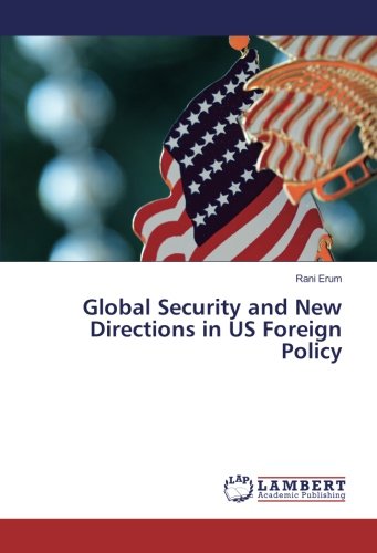 Global Security and New Directions in US Foreign Policy