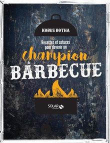 Recettes et astuces pour devenir un champion du barbecue