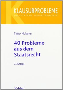 40 Probleme aus dem Staatsrecht: Rechtsstand: voraussichtlich Januar 2011