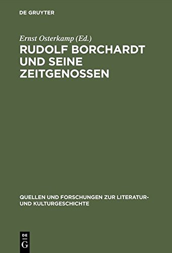Rudolf Borchardt und seine Zeitgenossen (Quellen Und Forschungen Zur Literatur - Und Kulturgeschichte)