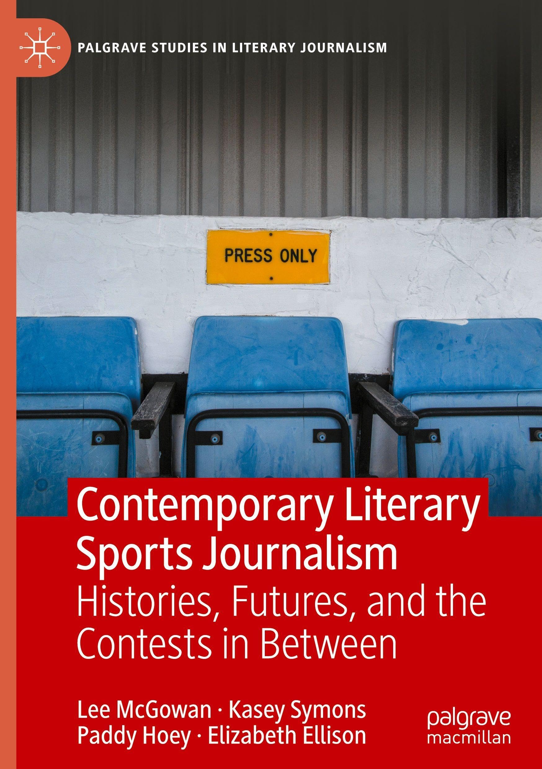 Contemporary Literary Sports Journalism: HISTORIES, FUTURES, AND THE CONTESTS IN BETWEEN (Palgrave Studies in Literary Journalism)