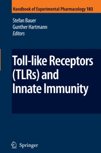 Toll-Like Receptors (TLRs) and Innate Immunity (Handbook of Experimental Pharmacology, Band 183)