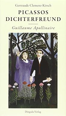 Picassos Dichterfreund Guillaume Apollinaire