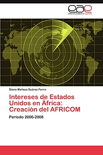 Intereses de Estados Unidos en África: Creación del AFRICOM: Período 2006-2008