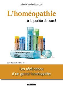 L'homéopathie à la portée de tous ! : les révélations d'un grand homéopathe