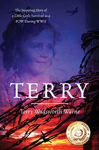 Terry: The Inspiring Story of a Little Girl's Survival as a POW During WWII