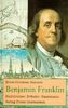 Benjamin Franklin: Buchdrucker, Erfinder, Staatsmann