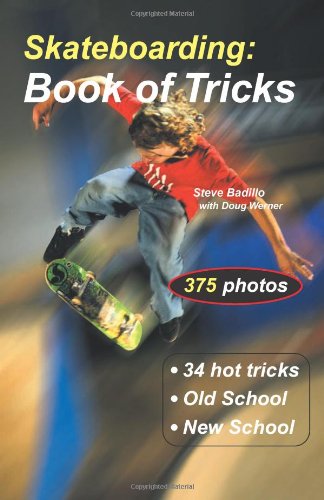 Steve Badillo Skateboarding, Book Of Tricks (Start-Up Sports)