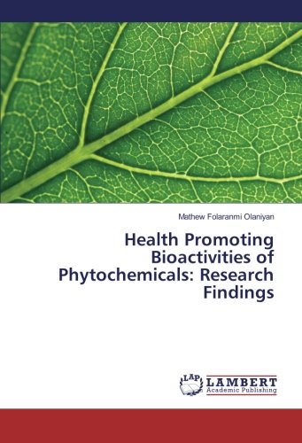 Health Promoting Bioactivities of Phytochemicals: Research Findings