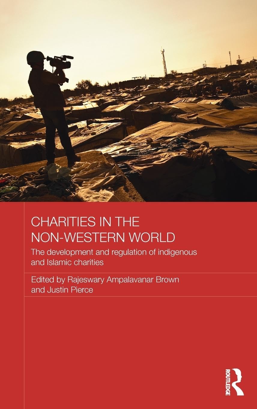 Charities in the Non-Western World: The Development and Regulation of Indigenous and Islamic Charities (Routledge Charities Studies, 1, Band 1)