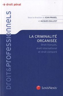 La criminalité organisée : droit français, droit international et droit comparé