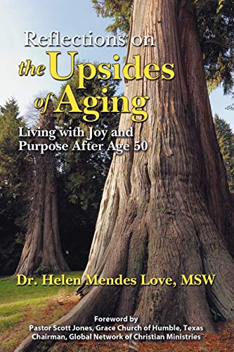 Reflections on the Upsides of Aging: Living with Joy and Purpose After Age 50