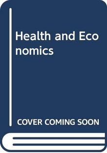 Health and Economics: Proceedings of Section F (Economics) of the British Association for the Advancement of Science, Bristol, 1986