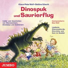 Dinospuk und Saurierflug: Lieder und Geschichten von Meeresechsen, Dinoeiern und kleinen Dreihörnern