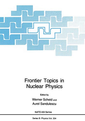 Frontier Topics in Nuclear Physics (Nato Science Series B: (Closed)) (Nato Science Series B:, 334, Band 334)