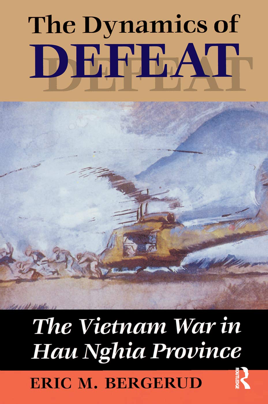 The Dynamics Of Defeat: The Vietnam War In Hau Nghia Province
