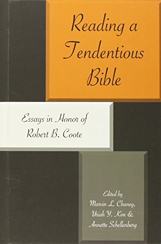 Reading a Tendentious Bible: Essays in Honor of Robert B. Coote (Hebrew Bible Monographs, Band 66)