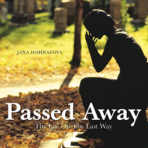 Passed Away: The Life On The Last Way