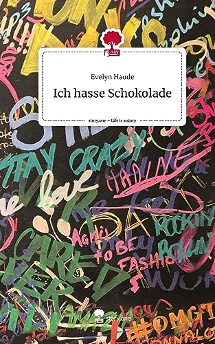 Ich hasse Schokolade. Life is a Story - story.one